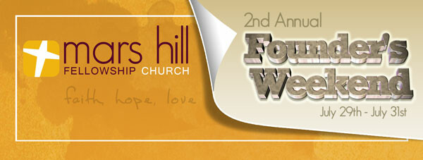 Mars Hill Fellowship Church | Founders Weekend 2nd Anniversary